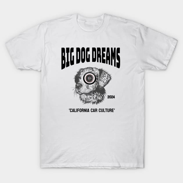 Big Dog Dreams California Car Culture Show T-Shirt by The Witness